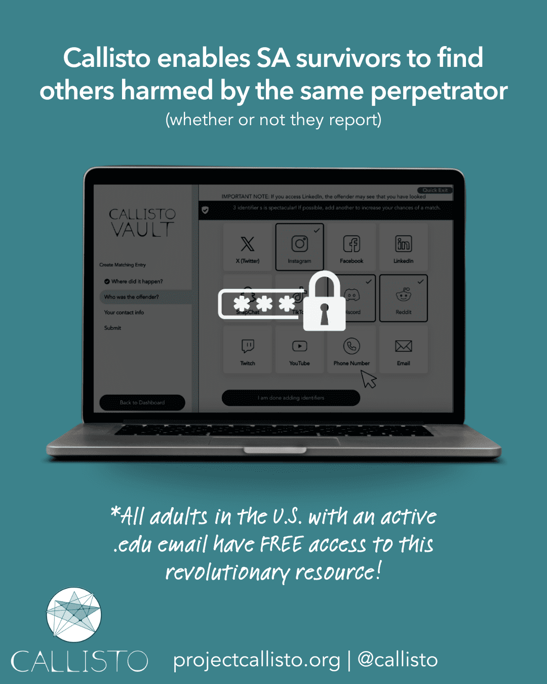 Callisto enables SA survivors to find others harmed by the same perpetrator, whether or not they report.
